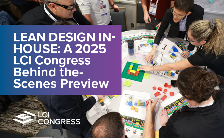 Lean Design in House: A 2025 LCI Congress Behind-the-Scenes Preview